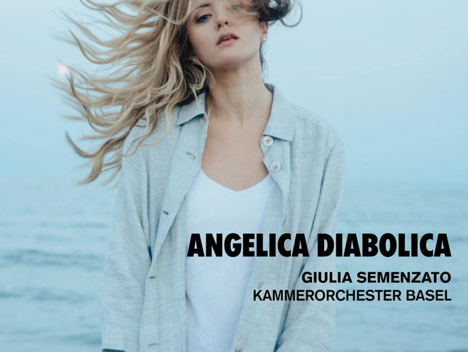 Kammerorchester Basel & Semenzato Angelica Diabolica